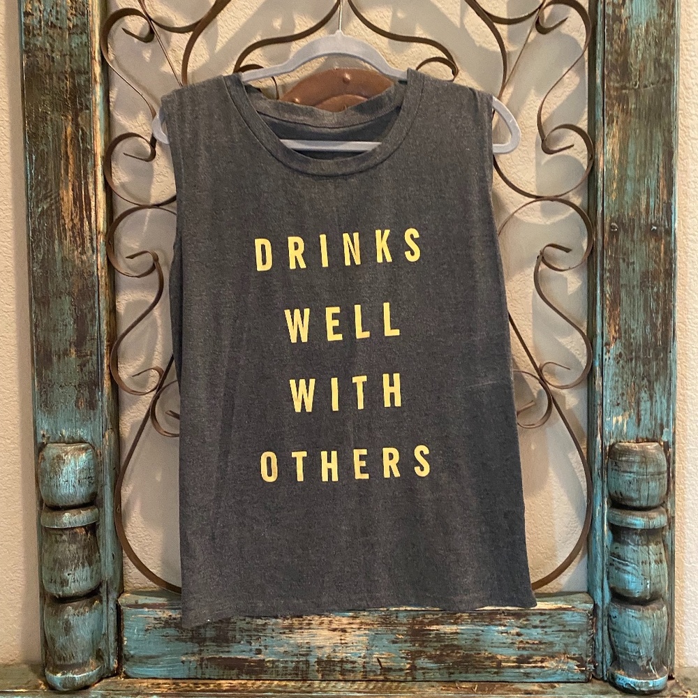 "Drinks well with others" Tank top